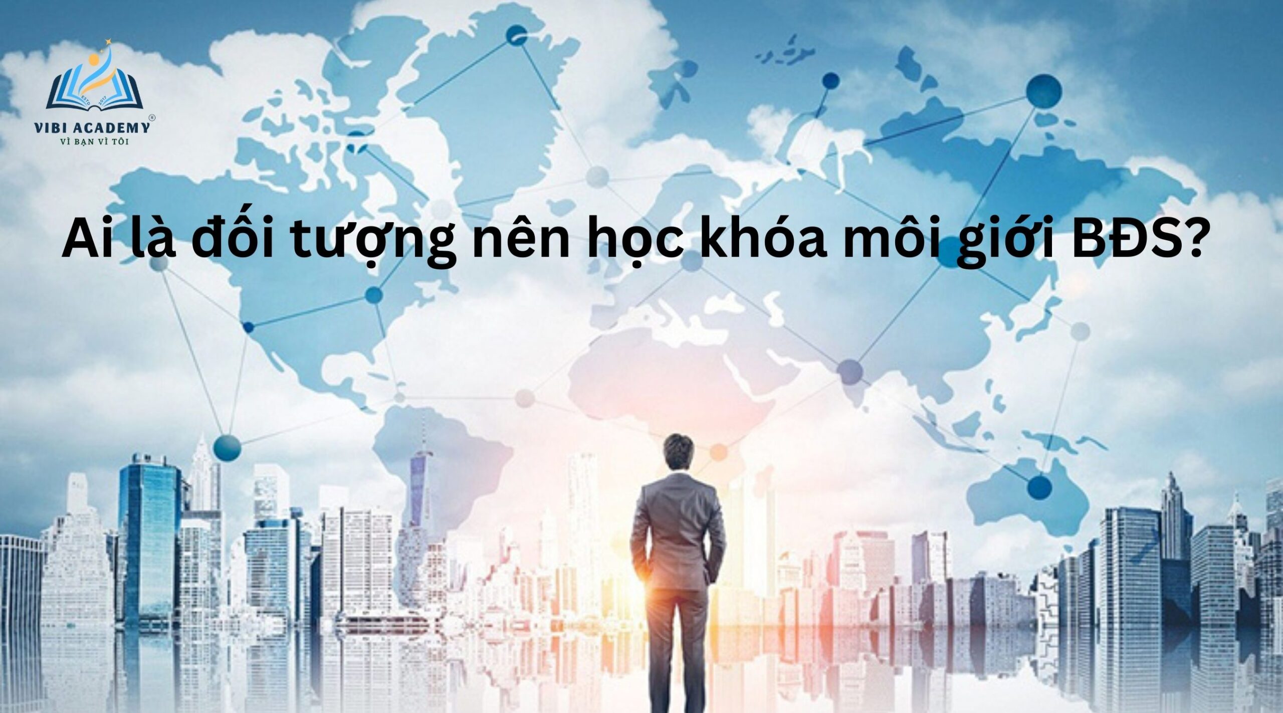 Ai là đối tượng nên học khóa môi giới BĐS?