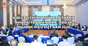 VIBI EDU CHÍNH THỨC TRỞ THÀNH NHÀ TÀI TRỢ DIỄN ĐÀN "BẢO VỆ THƯƠNG HIỆU VIỆT NAM 2026